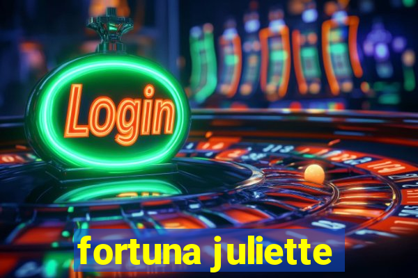 fortuna juliette